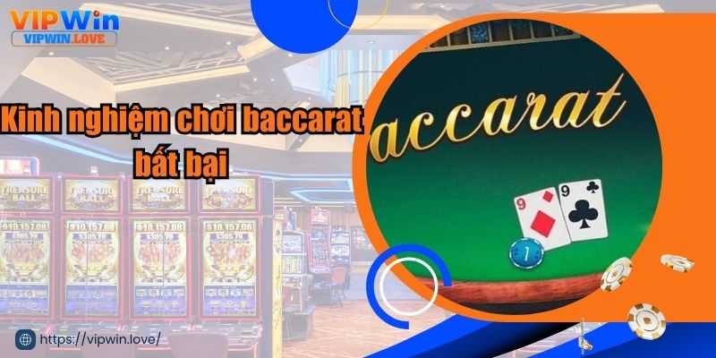 Kinh nghiệm chơi baccarat bất bại