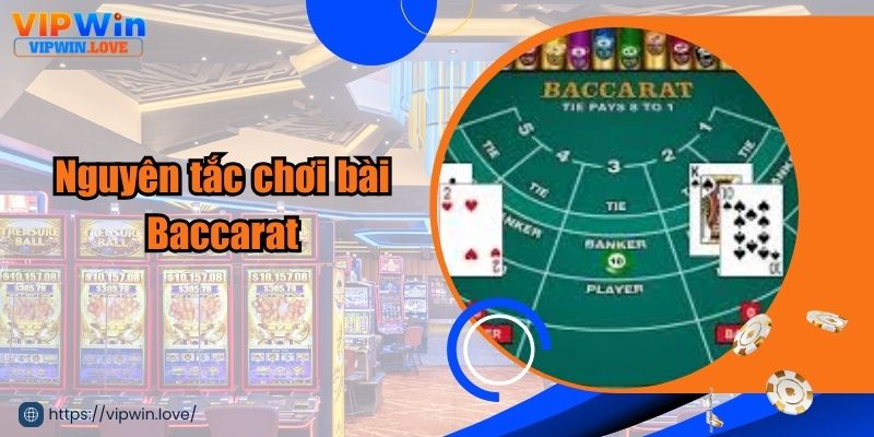 Nguyên tắc chơi bài Baccarat