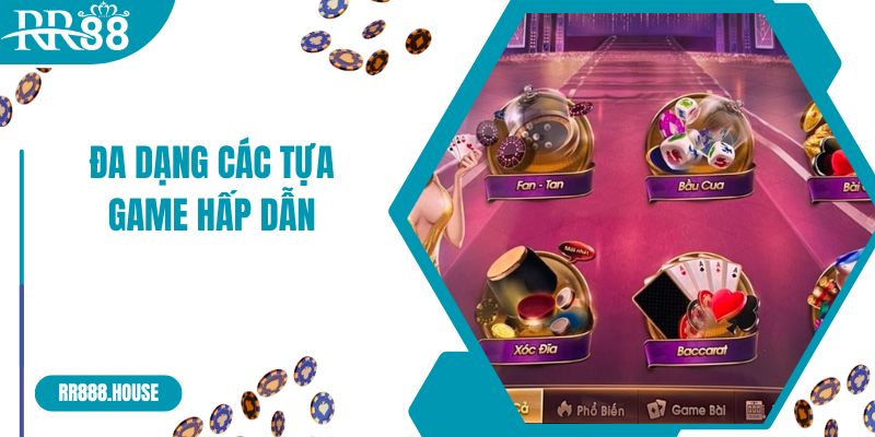 Đa dạng các tựa game hấp dẫn